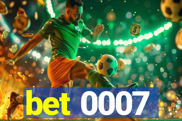 bet 0007